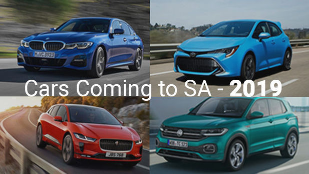 Cars Coming to SA in 2019